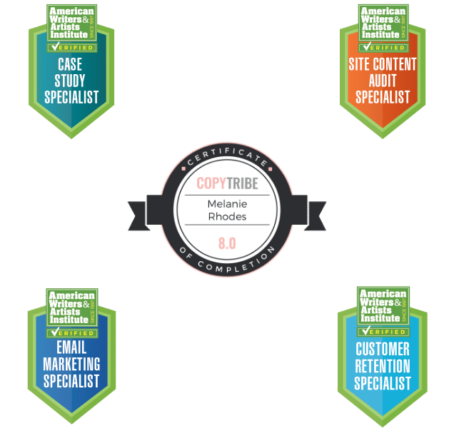 Melanie's Certification Badges - Case Studies, CopyTribe, Site Content Audits, Email Marketing Specialist, Customer Retention Specialist